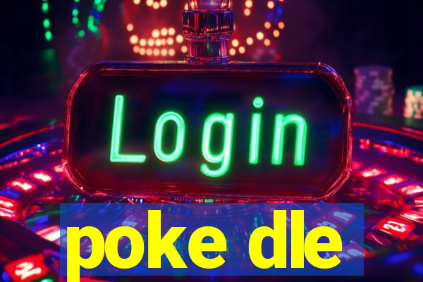 poke dle